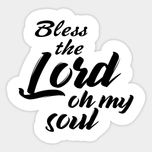 Bless the lord oh my soul Sticker